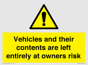 Vehicles and their contents are left entirely at owners risk